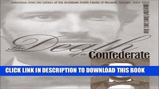 Read Now The Death of a Confederate: Selections from the Letters of the Archibald Smith Family of