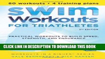 Read Now Swim Workouts for Triathletes: Practical Workouts to Build Speed, Strength, and Endurance