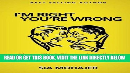 [Free Read] I m Right - You re Wrong: How to Think Clearer, Argue Better and Stop Lying to