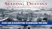 Read Now Seizing Destiny: The Army of the Potomac s 