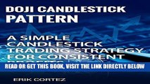 [Free Read] Doji Candlestick Pattern: A Simple Candlestick Trading Strategy for Consistent Profits