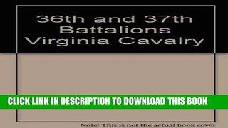 Read Now 36th and 37th Battalions Virginia Cavalry (Virginia Regimental Histories ) PDF Online