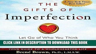 Ebook The Gifts of Imperfection: Let Go of Who You Think You re Supposed to Be and Embrace Who You