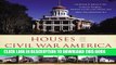 Read Now Houses of Civil War America: The Homes of Robert E. Lee, Frederick Douglass, Abraham