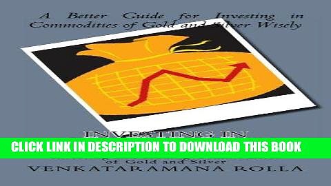 [Free Read] Investing in Commodities of Gold and Silver: Investing and Trading Commodities of Gold