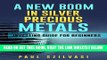 [Free Read] A New Boom in Silver Precious Metals: Investing Guide for Beginners Full Online