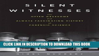 Ebook Silent Witnesses: The Often Gruesome but Always Fascinating History of Forensic Science Free