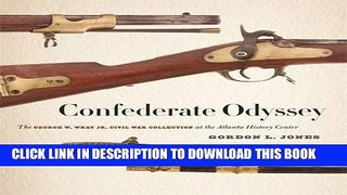 Read Now Confederate Odyssey: The George W. Wray Jr. Civil War Collection at the Atlanta History