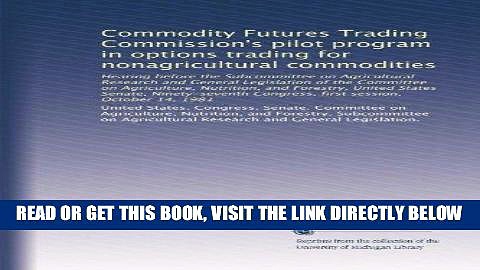 [Free Read] Commodity Futures Trading Commission s pilot program in options trading for