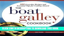 Read Now The Boat Galley Cookbook: 800 Everyday Recipes and Essential Tips for Cooking Aboard