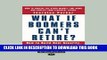 [Free Read] What If Boomers Can t Retire?: How to Build Real Security, Not Phantom Wealth (Large