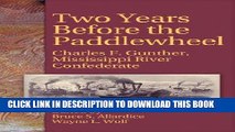 Read Now Two Years Before the Paddlewheel: Charles F. Gunther, Mississippi River Confederate