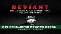 Ebook Deviant: The Shocking True Story of Ed Gein, the Original 