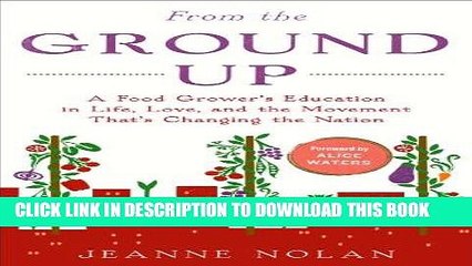 Best Seller From the Ground Up: A Food Grower s Education in Life, Love, and the Movement That s