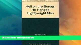 Big Deals  Hell on the Border: He Hanged Eighty-Eight Men  Best Seller Books Best Seller