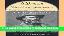 Read Now A Memoir of the Last Year of the War for Independence in the Confederate States of