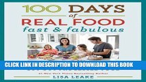 Ebook 100 Days of Real Food: Fast   Fabulous: The Easy and Delicious Way to Cut Out Processed Food