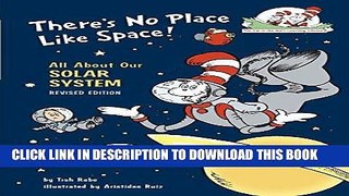 Read Now There s No Place Like Space: All About Our Solar System  (Cat in the Hat s Learning