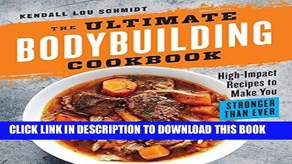 Ebook The Ultimate Bodybuilding Cookbook: High-Impact Recipes to Make You Stronger Than Ever Free