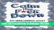 Ebook Calm the F*ck Down: An Irreverent Adult Coloring Book (Irreverent Book Series) (Volume 1)