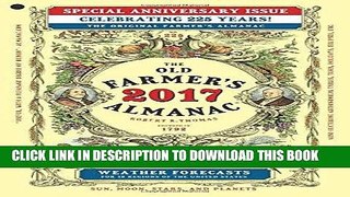 Read Now The Old Farmer s Almanac 2017: Special Anniversary Edition (Old Farmer s Almanac