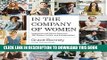 Best Seller In the Company of Women: Inspiration and Advice from over 100 Makers, Artists, and