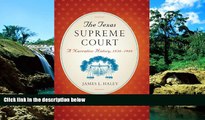 Must Have  The Texas Supreme Court: A Narrative History, 1836-1986 (Texas Legal Studies)  Premium