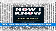 Ebook Now I Know: The Revealing Stories Behind the World s Most Interesting Facts Free Read