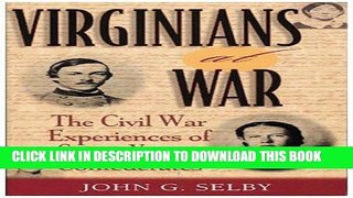 Read Now Virginians at War: The Civil War Experiences of Seven Young Confederates (The American