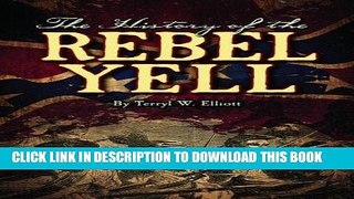 Read Now History of the Rebel Yell, The Download Online