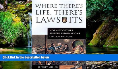 Must Have  Where There s Life, There s Lawsuits: Not Altogether Serious Ruminations on Law and