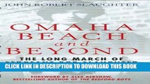 Read Now Omaha Beach and Beyond: The Long March of Sergeant Bob Slaughter Download Book