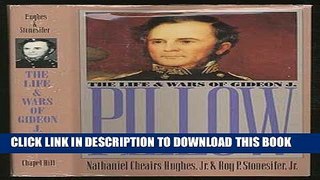 Read Now The Life and Wars of Gideon J. Pillow (Civil War America) Download Book