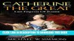 Best Seller Catherine The Great: Last Empress Of Russia Free Read