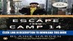 Ebook Escape from Camp 14: One Man s Remarkable Odyssey from North Korea to Freedom in the West
