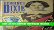 Read Now Heroines of Dixie: Confederate Women Tell Their Story of the War (Civil War Library) PDF