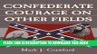 Read Now Confederate Courage on Other Fields: Four Lesser Known Accounts of the War Between the