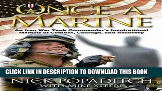 Read Now Once a Marine: An Iraq War Tank Commander s Inspirational Memoir of Combat, Courage, and