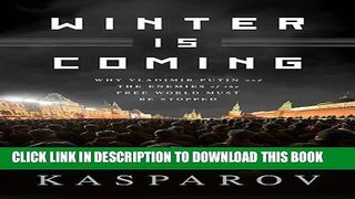 Best Seller Winter Is Coming: Why Vladimir Putin and the Enemies of the Free World Must Be Stopped