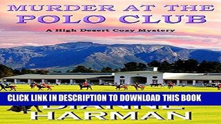 Read Now Murder at the Polo Club: A High Desert Cozy Mystery Download Online