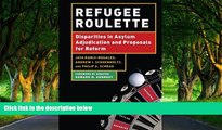 READ NOW  Refugee Roulette: Disparities in Asylum Adjudication and Proposals for Reform  Premium