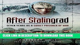 Ebook After Stalingrad: Seven Years as a Soviet Prisoner of War Free Download