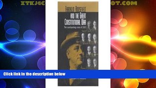 Big Deals  Franklin Roosevelt and the Great Constitutional War: The Court-Packing Crisis of 1937