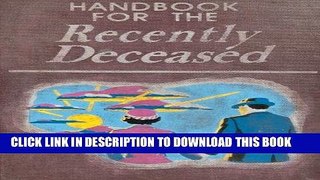 Read Now Handbook For The Recently Deceased PDF Book