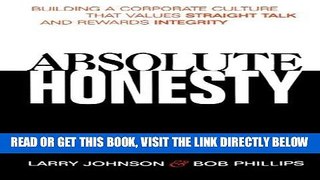 [Free Read] Absolute Honesty: Building a Corporate Culture That Values Straight Talk and Rewards