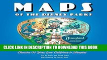 Read Now Maps of the Disney Parks: Charting 60 Years from California to Shanghai (Disney Editions