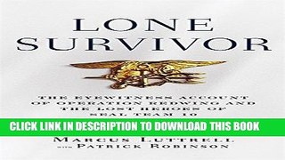 Best Seller Lone Survivor: The Eyewitness Account of Operation Redwing and the Lost Heroes of SEAL