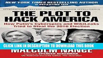 Ebook The Plot to Hack America: How Putin s Cyberspies and WikiLeaks Tried to Steal the 2016