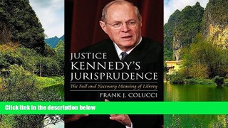 READ NOW  Justice Kennedy s Jurisprudence: The Full and Necessary Meaning of Liberty  Premium