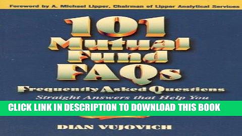 [New] Ebook 101 Mutual Fund FAQs: Straight Answers That Help You Make Good Investment Decisions